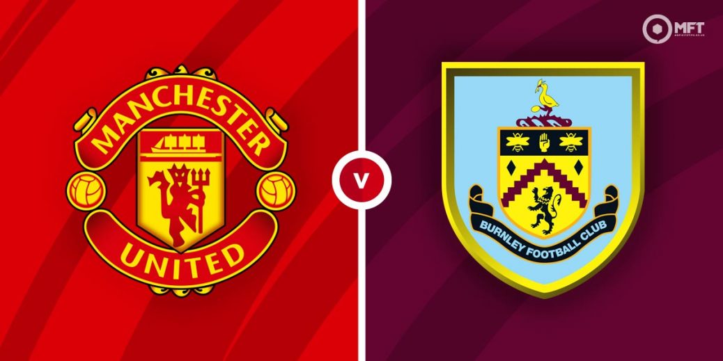 Manchester Untied 3 -1 Burnley – 18/4/2021